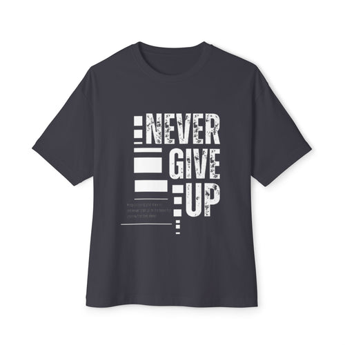 Motivational Oversized Tee - Never Give Up, Unisex Shirt, Casual Wear, Inspirational Gift, Relaxed Fit T-Shirt